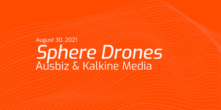 Sphere Drones in the News: Ausbiz & Kalkine Media